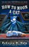 [The Cats and Curios Mystery 03] • How to Moon a Cat